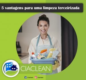 5 Vantagens de uma limpeza terceirizada